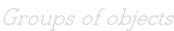 Groups of objects