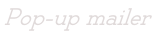 Pop-up mailer